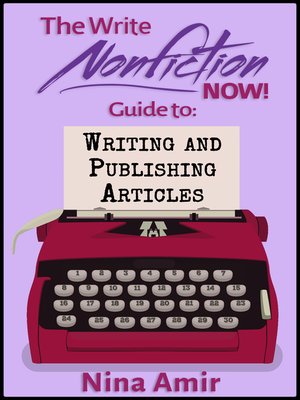 cover image of The Write Nonfiction NOW! Guide to Writing and Publishing Articles